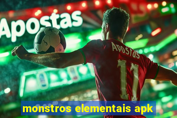 monstros elementais apk